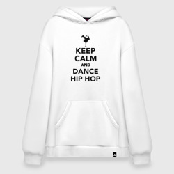 Худи SuperOversize хлопок Keep calm and dance hip hop