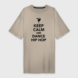 Платье-футболка хлопок Keep calm and dance hip hop