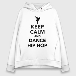 Женское худи Oversize хлопок Keep calm and dance hip hop