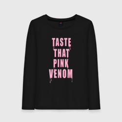 Женский лонгслив хлопок Tasty that Pink venom - Blackpink