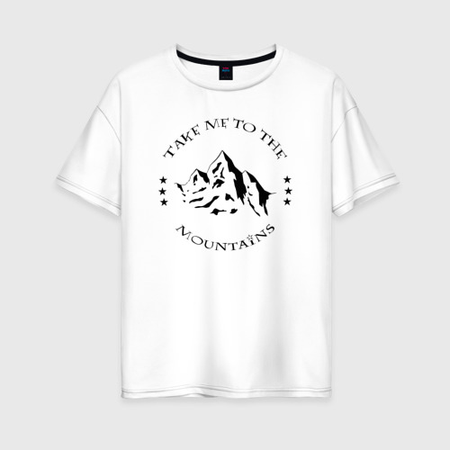 Женская футболка из хлопка оверсайз с принтом Возьми меня в горы, вид спереди №1