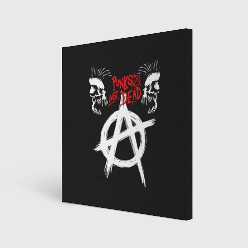 Холст квадратный Punk's not dead - анархия