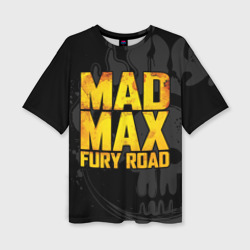 Женская футболка oversize 3D Mad max - what a lovely day