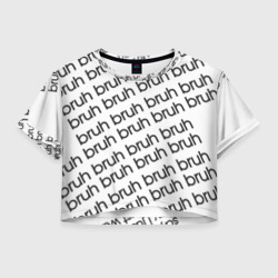 Женская футболка Crop-top 3D Bruh мем паттерн
