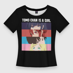 Женская футболка 3D Slim Tomo chan Is a Girl - Аниме