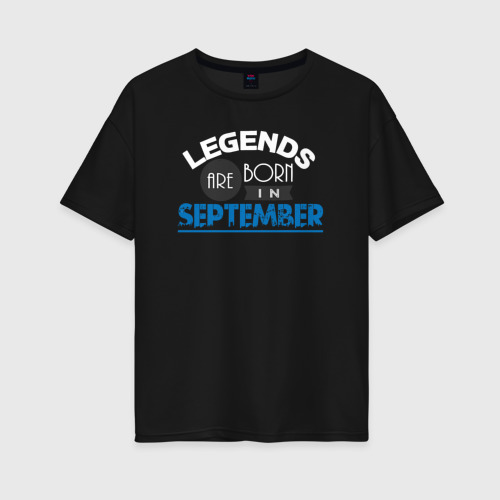 Женская футболка хлопок Oversize Легенда сентября, цвет черный