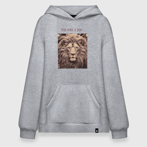 Худи SuperOversize хлопок Was born a lion, цвет меланж