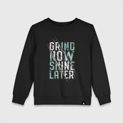 Детский свитшот хлопок Grind now Shine later