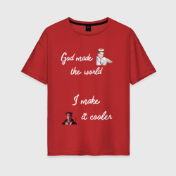 Женская футболка хлопок Oversize God made the world I make it cooler