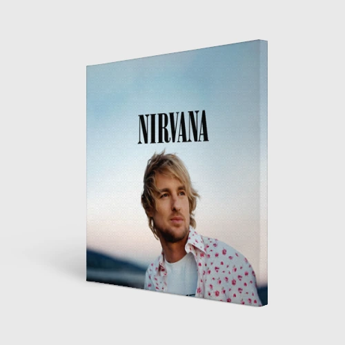 Холст квадратный Тру фанат Nirvana - Оуэн Уилсон