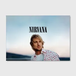 Холст прямоугольный Тру фанат Nirvana - Оуэн Уилсон - фото 2