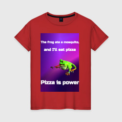 Женская футболка хлопок Pizza is power