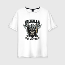 Женская футболка хлопок Oversize Valhalla Is Waintng