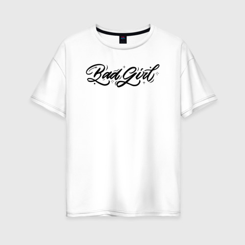 Женская футболка из хлопка оверсайз с принтом Bad Girl, вид спереди №1
