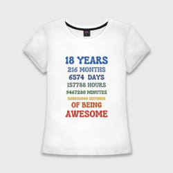 Женская футболка хлопок Slim 18 лет в месяцах - днях - часах - минутах - секундах