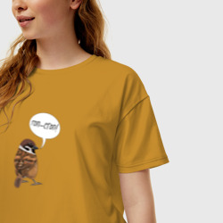 Женская футболка хлопок Oversize Воробей со смешной надписью - Гоп-стоп - фото 2