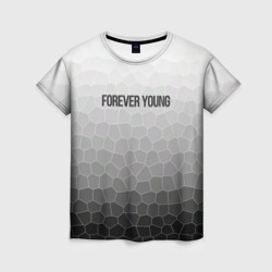 Женская футболка 3D Forever young 