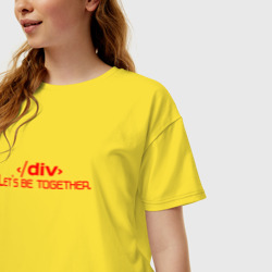 Женская футболка хлопок Oversize Div - Lets be together - фото 2