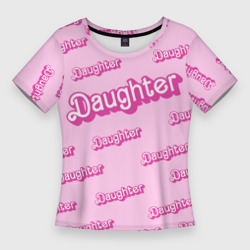 Женская футболка 3D Slim Дочь в стиле барби - розовый паттерн