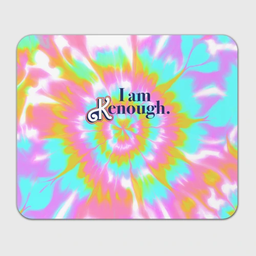 Прямоугольный коврик для мышки I am Kenough - retro tie-dye