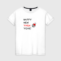 Happy new yarn year – Женская футболка хлопок с принтом купить со скидкой в -20%