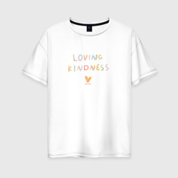 Женская футболка хлопок Oversize С надписью - любящая доброта