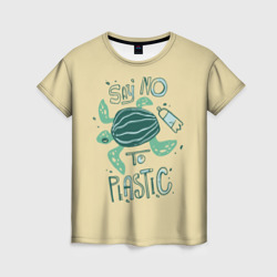 Женская футболка 3D Say no to plastic