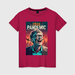 Женская футболка хлопок Пандемия 2024 года - Билл  Гейтс