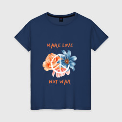 Женская футболка хлопок Make love not war2