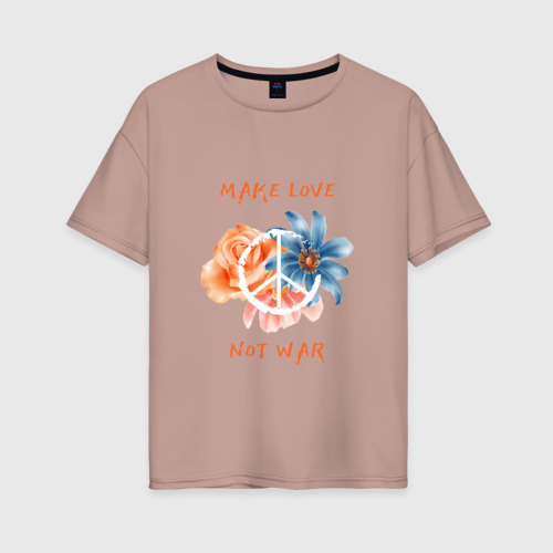Женская футболка хлопок Oversize Make love not war2, цвет пыльно-розовый