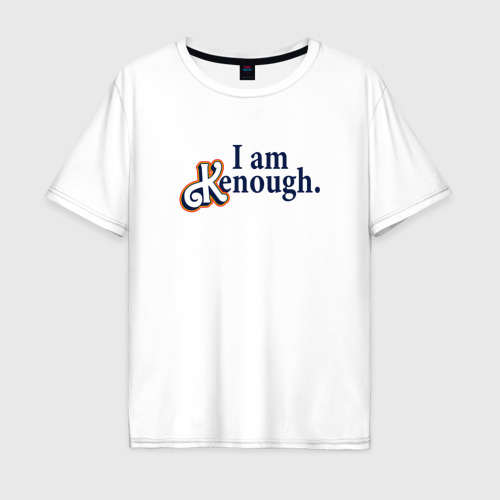 Мужская футболка из хлопка оверсайз с принтом I am kenough - барби, вид спереди №1