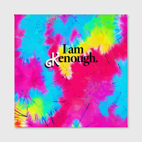 Холст квадратный I am kenough - meme, цвет 3D печать - фото 2