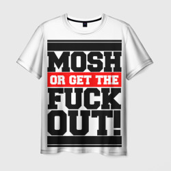 Mosh or get out now – Мужская футболка 3D с принтом купить со скидкой в -26%