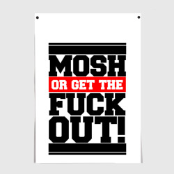 Постер Mosh or get out now