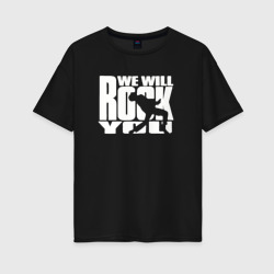 Женская футболка хлопок Oversize We will rock you - Queen