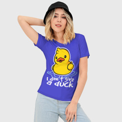 Женская футболка 3D Slim I do not Give a Duck - фото 2