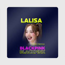 Магнит виниловый Квадрат Lalisa - девушка из группы Blackpink