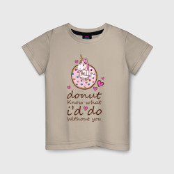 Детская футболка хлопок Donut know what i'd do without you - unicorn