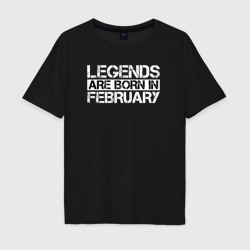 Мужская футболка хлопок Oversize Legends are born in February inscription