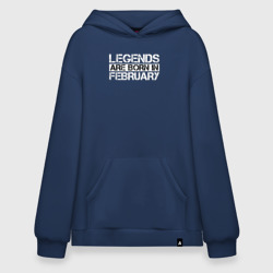 Худи SuperOversize хлопок Legends are born in February inscription