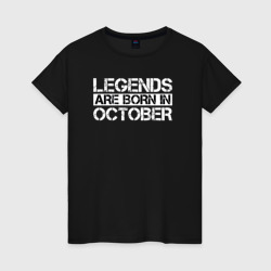 Женская футболка хлопок Legends are born in October inscription