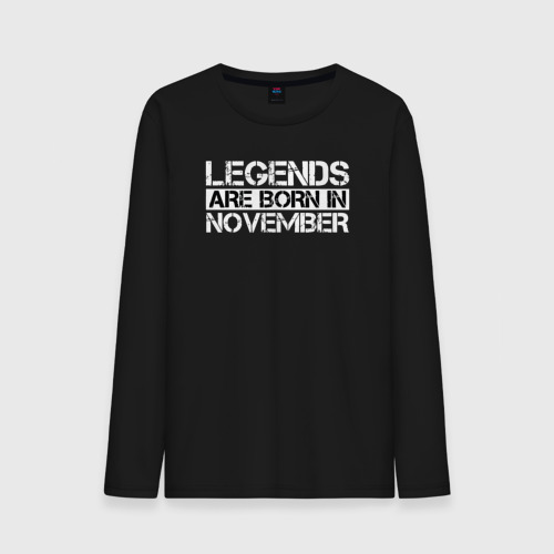 Мужской лонгслив хлопок Legends are born in November inscription, цвет черный