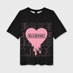 Женская футболка oversize 3D Blackpink: Jisoo Jennie Rose Lisa