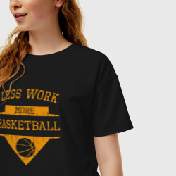 Женская футболка хлопок Oversize Меньше работы больше баскетбола - фото 2