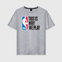 Женская футболка хлопок Oversize NBA why we play
