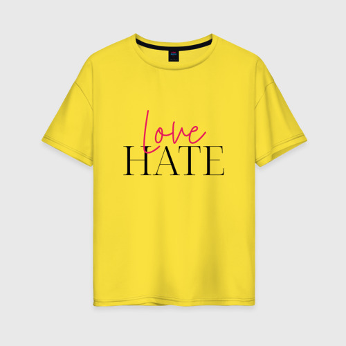 Женская футболка хлопок Oversize с принтом Ненавижу любовь, вид спереди #2