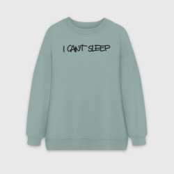 Женский свитшот oversize без начеса хлопок I cant sleep