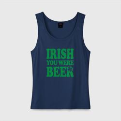 Женская майка хлопок Irish you were beer