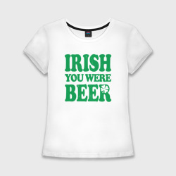 Женская футболка хлопок Slim Irish you were beer