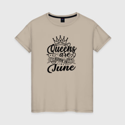 Королевы рожденные  в июне – Женская футболка хлопок с принтом купить со скидкой в -20%